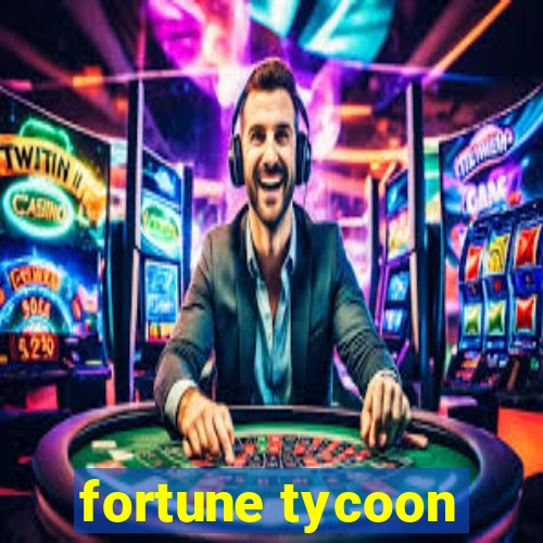 fortune tycoon